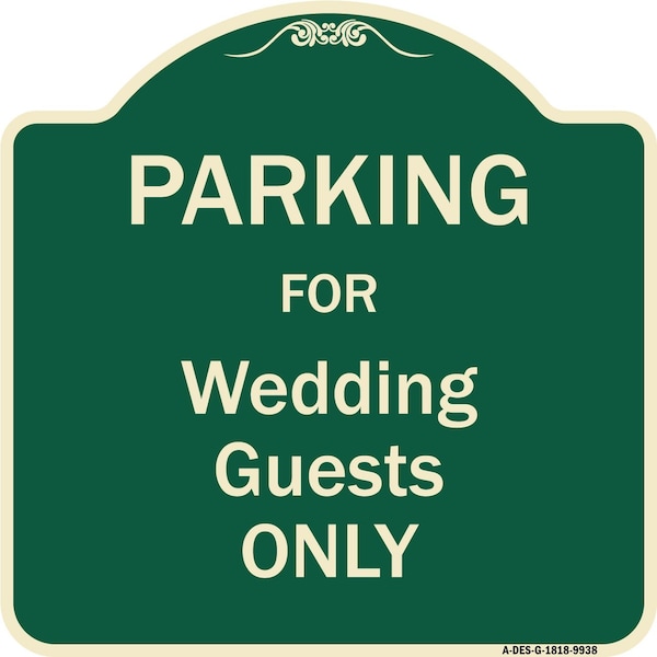 Designer Series-Parking For Wedding Guests Only Green Heavy-Gauge Aluminum